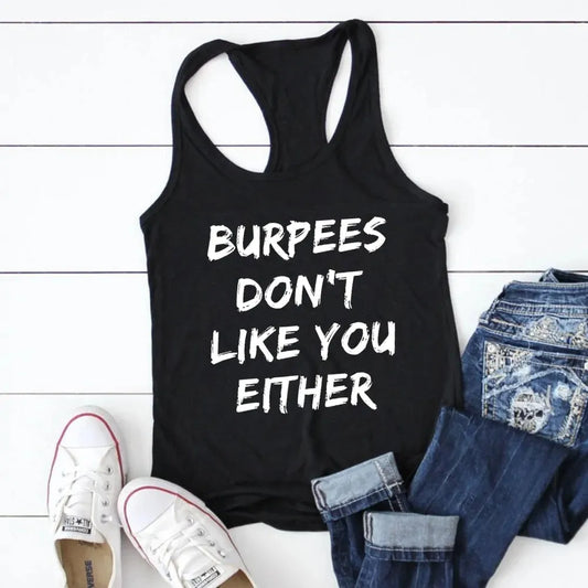 Burpees Don't Like You Either: Funny Racerback Workout Tank for Women - CEW Store